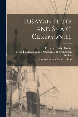 Cover image for Tusayan Flute and Snake Ceremonies