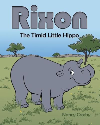 Cover image for Rixon: The Timid Little Hippo