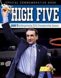 Cover image for High Five: Duke's Unforgettable 2015 Championship Season