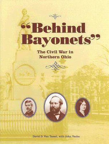 Cover image for Behind Bayonets: The Civil War in Northern Ohio