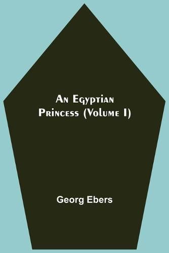 Cover image for An Egyptian Princess (Volume I)