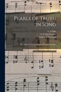 Cover image for Pearls of Truth in Song: for Sabbath Schools, Prayer and Praise Meetings