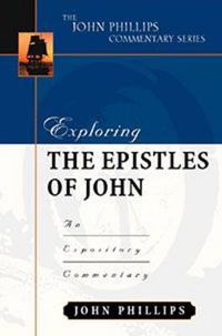 Cover image for Exploring the Epistles of John: An Expository Commentary