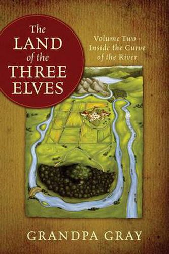 Cover image for The Land of the Three Elves: Volume 2 - Inside the Curve of the River