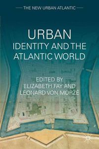 Cover image for Urban Identity and the Atlantic World