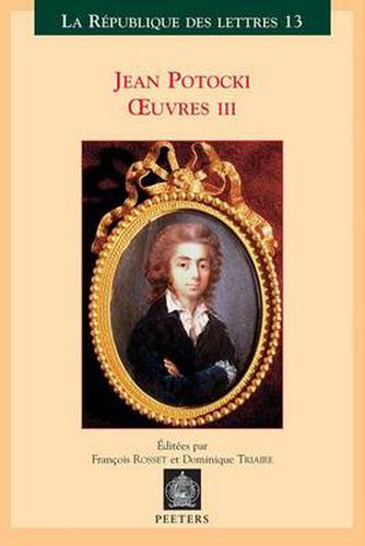 Cover image for Jean Potocki - Oeuvres III: Theatre - Histoire - Chronologie - Ecrits Politiques