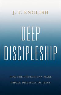 Cover image for Deep Discipleship