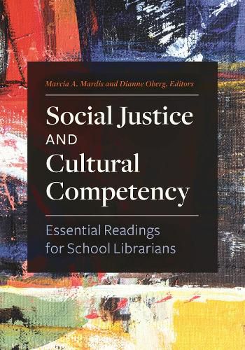 Cover image for Social Justice and Cultural Competency: Essential Readings for School Librarians