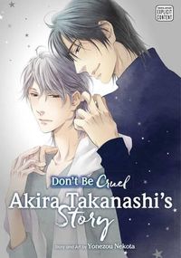 Cover image for Don't Be Cruel: Akira Takanashi's Story: Akira Takanashi's Story