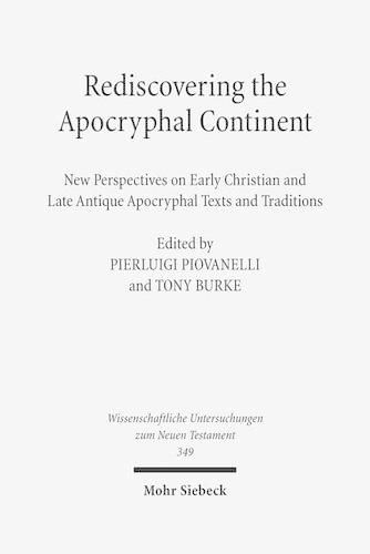 Cover image for Rediscovering the Apocryphal Continent: New Perspectives on Early Christian and Late Antique Apocryphal Texts and Traditions