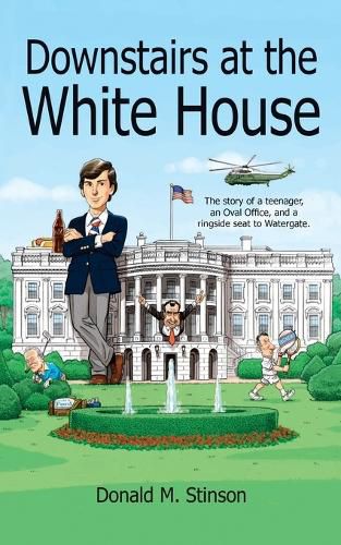 Cover image for Downstairs at the White House: A Teenager, an Oval Office, and a Ringside Seat to Watergate.