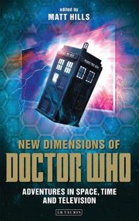 Cover image for New Dimensions of Doctor Who: Adventures in Space, Time and Television