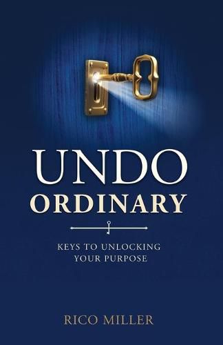Cover image for Undo Ordinary: Keys to Unlocking Your Purpose