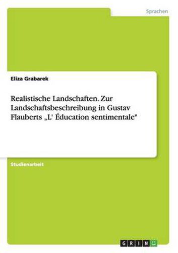 Cover image for Realistische Landschaften. Zur Landschaftsbeschreibung in Gustav Flauberts  L' Education sentimentale