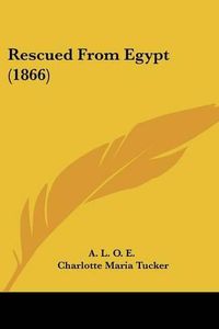 Cover image for Rescued From Egypt (1866)