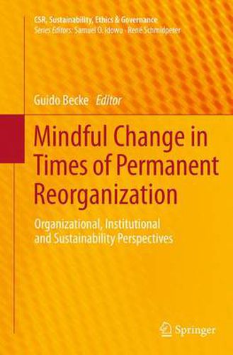 Cover image for Mindful Change in Times of Permanent Reorganization: Organizational, Institutional and Sustainability Perspectives