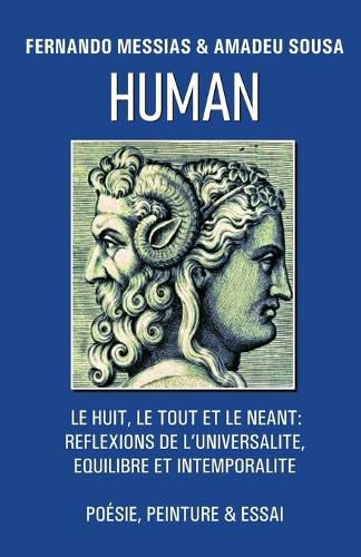 Cover image for Human: Le Huit, Le Tout Et Le Neant: Reflexions de l'Universalite, Equilibre Et Intemporalite