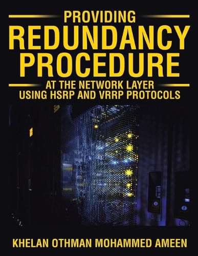 Cover image for Providing Redundancy Procedure at the Network Layer Using HSRP and VRRP Protocols