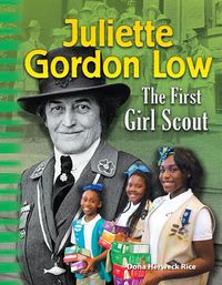 Cover image for Juliette Gordon Low: The First Girl Scout