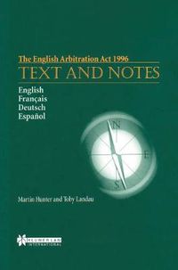 Cover image for The English Arbitration Act 1996: Text and Notes: Text and Notes