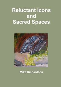 Cover image for Reluctant Icons and Sacred Spaces
