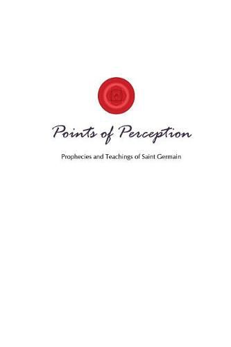 Cover image for Points of Perception: Prophecies and Teachings of Saint Germain