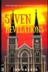 Cover image for Seven Revelations: Christ's Message to the Seven Churches of Revelation