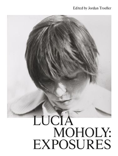 Cover image for Lucia Moholy: Exposures