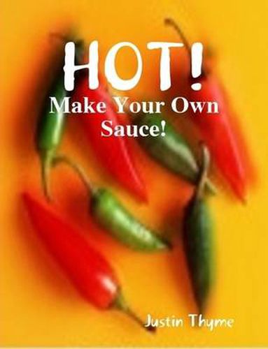 Cover image for HOT! - Make Your Own Sauce!