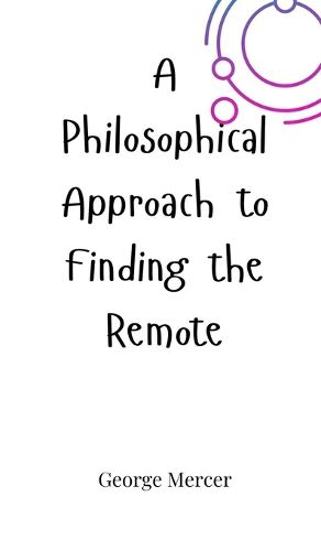 Cover image for A Philosophical Approach to Finding the Remote