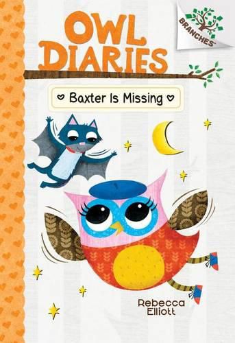 Baxter Is Missing: A Branches Book (Owl Diaries #6) (Library Edition): Volume 6