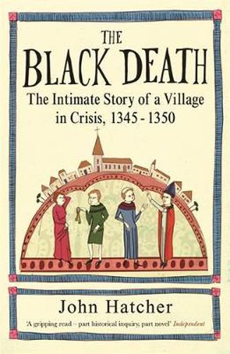 Cover image for The Black Death: The Intimate Story of a Village in Crisis 1345-50