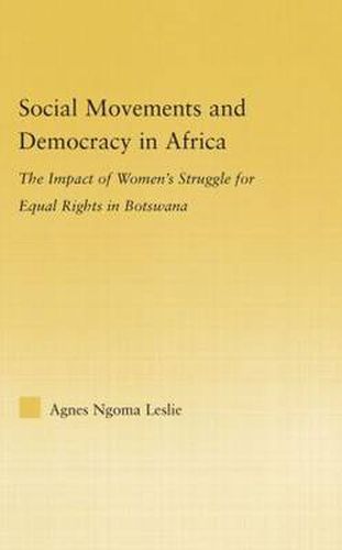 Cover image for Social Movements and Democracy in Africa: The Impact of Women's Struggles for Equal Rights in Botswana