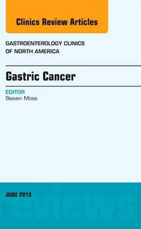 Cover image for Gastric Cancer, An Issue of Gastroenterology Clinics