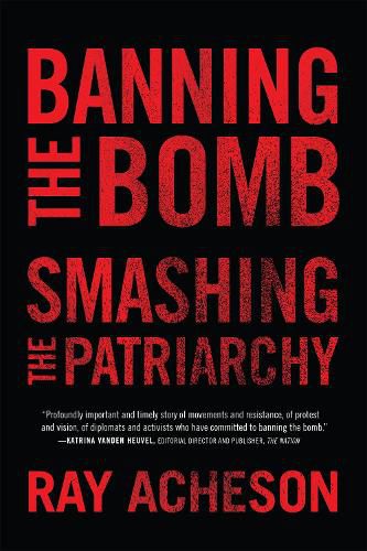 Cover image for Banning the Bomb, Smashing the Patriarchy