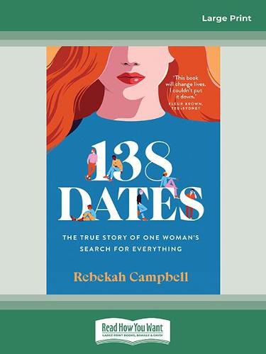 Cover image for 138 Dates: The true story of one woman's search for everything