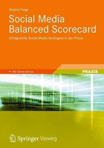 Cover image for Social Media Balanced Scorecard: Erfolgreiche Social Media-Strategien in der Praxis