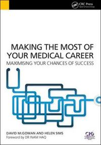 Cover image for Making the Most of Your Medical Career: Maximising Your Chances of Success