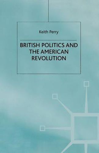 Cover image for British Politics and the American Revolution