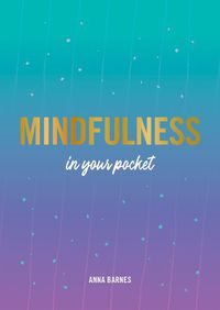 Cover image for Mindfulness in Your Pocket: Tips and Advice for a More Mindful You