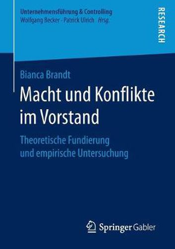 Cover image for Macht und Konflikte im Vorstand: Theoretische Fundierung und empirische Untersuchung