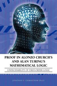 Cover image for Proof in Alonzo Church's and Alan Turing's Mathematical Logic