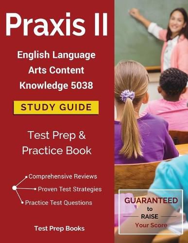 Cover image for Praxis II English Language Arts Content Knowledge 5038 Study Guide: Test Prep & Practice Book