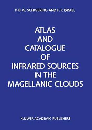 Cover image for Atlas and Catalogue of Infrared Sources in the Magellanic Clouds