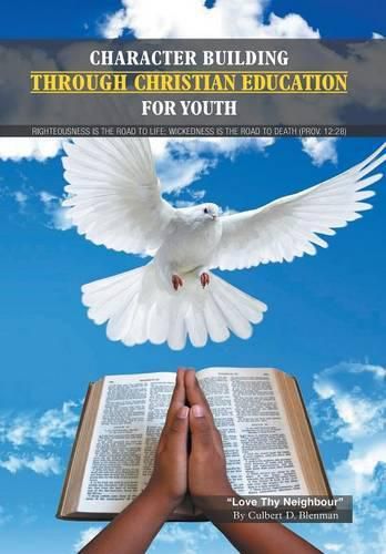 Cover image for Character Building Through Christian Education For Youth: Lessons on Righteous Living