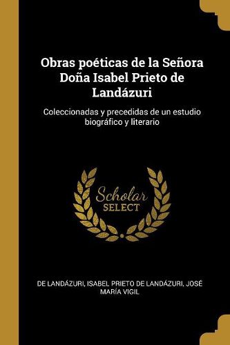 Cover image for Obras poeticas de la Senora Dona Isabel Prieto de Landazuri