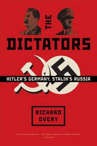 Cover image for The Dictators: Hitler's Germany, Stalin's Russia