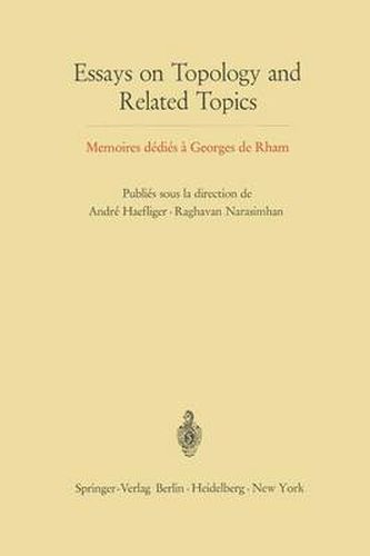 Essays on Topology and Related Topics: Memoires dedies a Georges de Rham