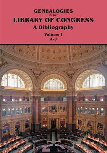 Cover image for Genealogies in the Library of Congress: A Bibliography. Volume I, Families A-J