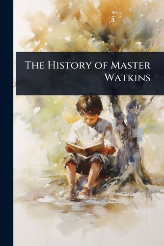 Cover image for The History of Master Watkins